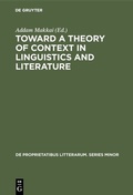 Cover: Toward a Theory of Context in Linguistics and Literature - De Gruyter Mouton