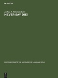 Cover: Never Say Die! - De Gruyter Mouton