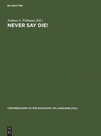 Enlarge image Cover: Never Say Die! - De Gruyter Mouton