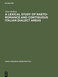 Enlarge image Cover: A Lexical Study of Raeto-Romance and Contiguous Italian Dialect Areas - De Gruyter Mouton