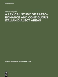 Enlarge image Cover: A Lexical Study of Raeto-Romance and Contiguous Italian Dialect Areas - De Gruyter Mouton
