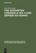 Cover: The Samaritan Chronicle No. II (or: Sepher Ha-Yamim) - De Gruyter