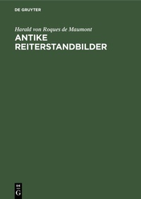 Abbildung von: Antike Reiterstandbilder - De Gruyter