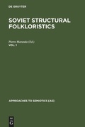 Cover: Soviet Structural Folkloristics. Vol. 1 - De Gruyter Mouton