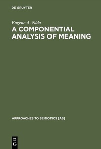 Enlarge image Cover: A Componential Analysis of Meaning - De Gruyter Mouton