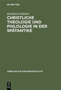 Abbildung von: Christliche Theologie und Philologie in der Spätantike - De Gruyter