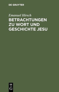 Abbildung von: Betrachtungen zu Wort und Geschichte Jesu - De Gruyter
