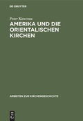 Cover: Amerika und die Orientalischen Kirchen - De Gruyter
