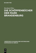 Cover: Die Sch&ouml;ppenb&uuml;cher der Mark Brandenburg - De Gruyter