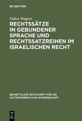 Cover: Rechtss&auml;tze in gebundener Sprache und Rechtssatzreihen im israelischen Recht - De Gruyter