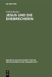 Abbildung von: Jesus und die Ehebrecherin - De Gruyter