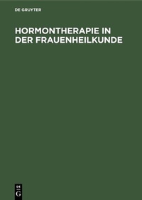 Abbildung von: Hormontherapie in der Frauenheilkunde - De Gruyter