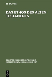 Abbildung von: Das Ethos des Alten Testaments - De Gruyter