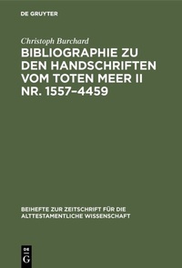 Abbildung von: Bibliographie zu den Handschriften vom Toten Meer II Nr. 1557-4459 - De Gruyter