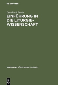 Abbildung von: Einführung in die Liturgiewissenschaft - De Gruyter