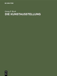 Abbildung von: Die Kunstausstellung - De Gruyter