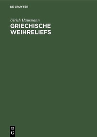 Abbildung von: Griechische Weihreliefs - De Gruyter