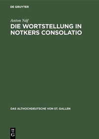 Abbildung von: Die Wortstellung in Notkers Consolatio - De Gruyter
