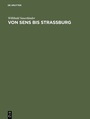 Cover: Von Sens bis Strassburg - De Gruyter