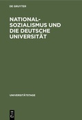 Cover: Nationalsozialismus und die deutsche Universit&auml;t - De Gruyter