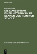 Cover: Die Konzeption einer Metaphysik im Denken von Heinrich Scholz - De Gruyter