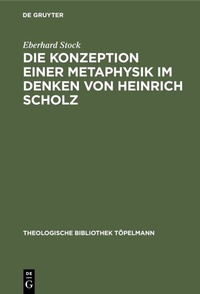 Abbildung von: Die Konzeption einer Metaphysik im Denken von Heinrich Scholz - De Gruyter
