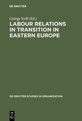 Cover: Labour Relations in Transition in Eastern Europe - De Gruyter
