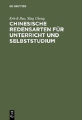 Cover: Chinesische Redensarten f&uuml;r Unterricht und Selbststudium - De Gruyter