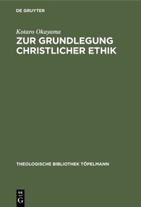 Abbildung von: Zur Grundlegung christlicher Ethik - De Gruyter