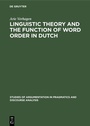 Cover: Linguistic Theory and the Function of Word Order in Dutch - De Gruyter Mouton