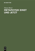 Cover: Metaphysik einst und jetzt - De Gruyter