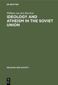 Cover: Ideology and Atheism in the Soviet Union - De Gruyter