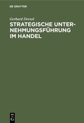 Cover: Strategische Unternehmungsf&uuml;hrung im Handel - De Gruyter