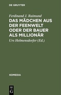 Cover: Das M&auml;dchen aus der Feenwelt oder Der Bauer als Million&auml;r - De Gruyter