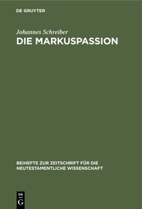 Abbildung von: Die Markuspassion - De Gruyter