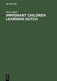 Abbildung von: Immigrant Children Learning Dutch - De Gruyter Mouton