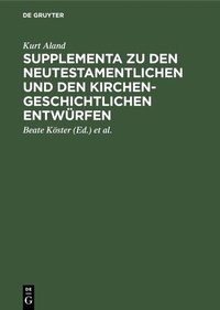 Abbildung von: Supplementa zu den Neutestamentlichen und den Kirchengeschichtlichen Entwürfen - De Gruyter
