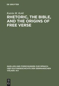 Cover: Rhetoric, the Bible, and the origins of free verse - De Gruyter