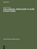 Cover: Colloquial Sinhalese Clause Structures - De Gruyter Mouton