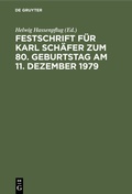 Cover: Festschrift f&uuml;r Karl Sch&auml;fer zum 80. Geburtstag am 11. Dezember 1979 - De Gruyter