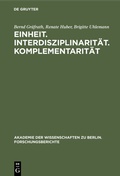 Cover: Einheit. Interdisziplinarit&auml;t. Komplementarit&auml;t - De Gruyter