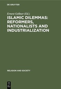Cover: Islamic Dilemmas: Reformers, Nationalists and Industrialization - De Gruyter
