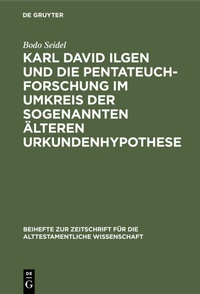 Abbildung von: Karl David Ilgen und die Pentateuchforschung im Umkreis der sogenannten Älteren Urkundenhypothese - De Gruyter