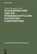 Cover: Schleiermacher und die wissenschaftliche Kultur des Christentums - De Gruyter