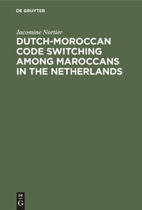Enlarge image Cover: Dutch-Moroccan Code Switching among Maroccans in the Netherlands - De Gruyter Mouton
