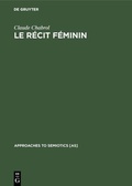Cover: Le r&eacute;cit f&eacute;minin - De Gruyter Mouton
