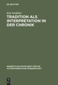 Cover: Tradition als Interpretation in der Chronik - De Gruyter