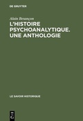 Cover: L'Histoire psychoanalytique. Une Anthologie - De Gruyter Mouton
