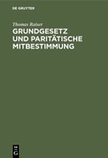 Cover: Grundgesetz und parit&auml;tische Mitbestimmung - De Gruyter