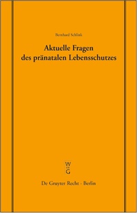 Abbildung von: Aktuelle Fragen des pränatalen Lebensschutzes - De Gruyter
